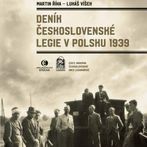 Martin Říha (ed.), Lukáš Víšek (ed.) - Deník Československé legie v Polsku 1939