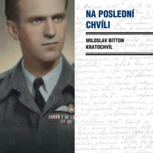 Miloslav Bitton Kratochvíl - Na poslední chvíli