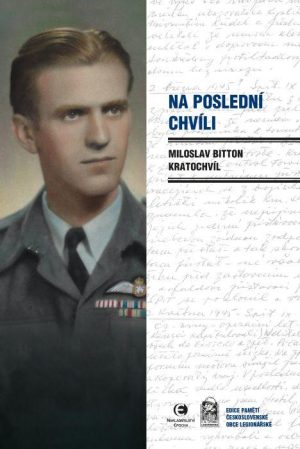 Miloslav Bitton Kratochvíl - Na poslední chvíli