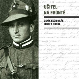Učitel na frontě - Deník legionáře Josefa Dudka