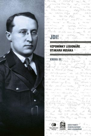 Jdi! (kniha III.) - Vzpomínky legionáře Otakara Husáka