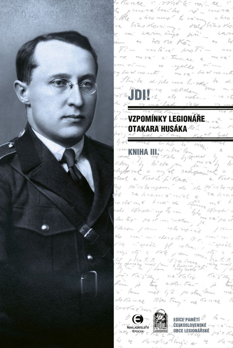 Jdi! (kniha III.) - Vzpomínky legionáře Otakara Husáka