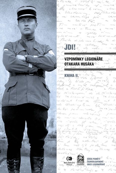 Jdi! (kniha II.) - Vzpomínky legionáře Otakara Husáka
