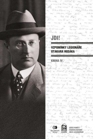 Jdi! (kniha IV.) - Vzpomínky legionáře Otakara Husáka