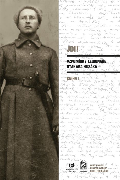 Jdi! (kniha I.) - Vzpomínky legionáře Otakara Husáka