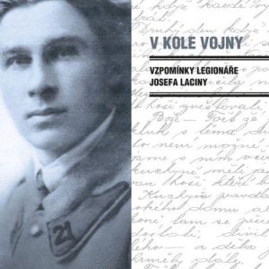 V kole vojny - Vzpomínky legionáře Josefa Laciny