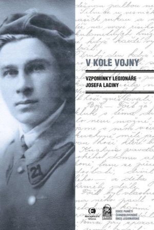 V kole vojny - Vzpomínky legionáře Josefa Laciny