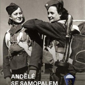 Václav Kameník, Milan Kopecký - Andělé se samopalem: Výsadkářky 2. čs. samostatné paradesantní brigády v SSSR
