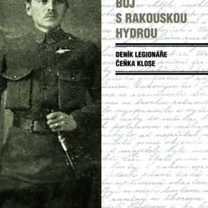 Boj s rakouskou hydrou - Deník legionáře Čeňka Klose