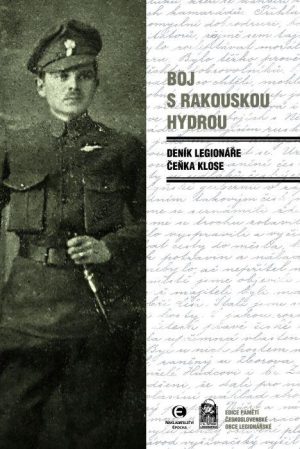 Boj s rakouskou hydrou - Deník legionáře Čeňka Klose