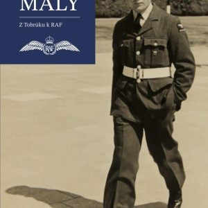 Dita Edelmanová: Milan Malý - Z Tobrúku k RAF