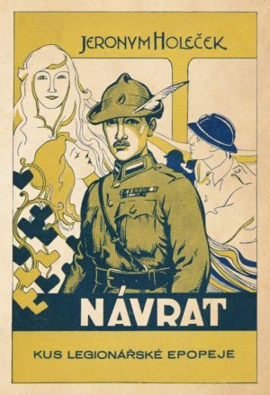 Jeronym Holeček - Návrat: Kus legionářské epopeje